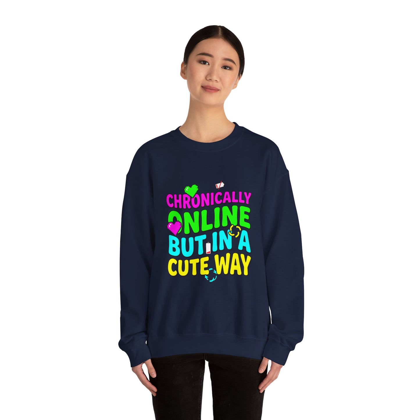 Chronically Online But In A Cute Way Sweatshirt | meme shirt, cringe-core