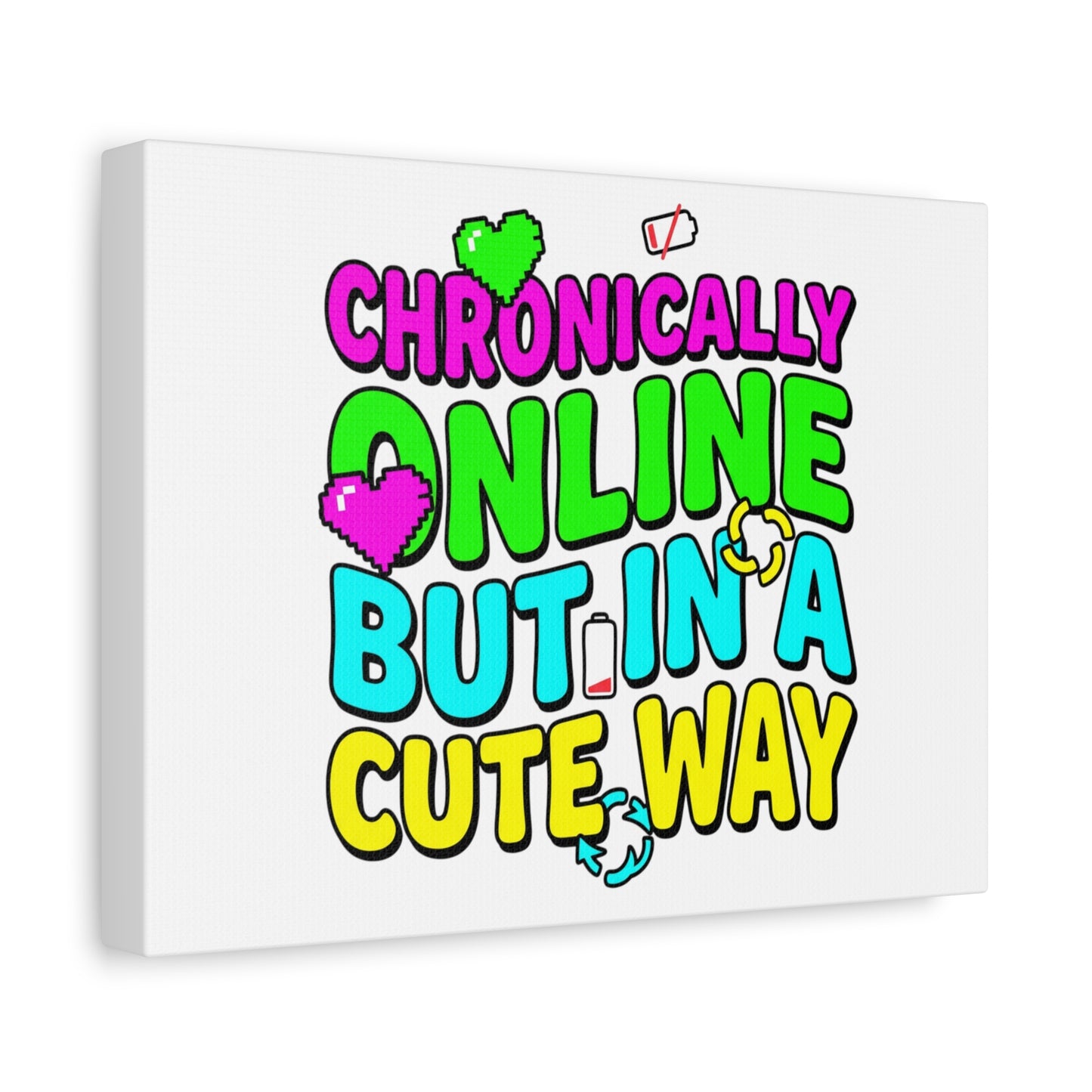 Chronically Online But In A Cute Way Canvas | meme-core, cringe-core