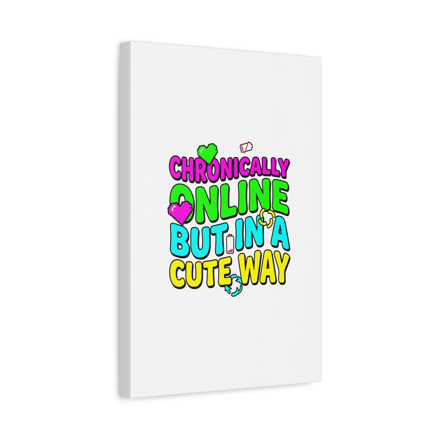 Chronically Online But In A Cute Way Canvas | meme-core, cringe-core