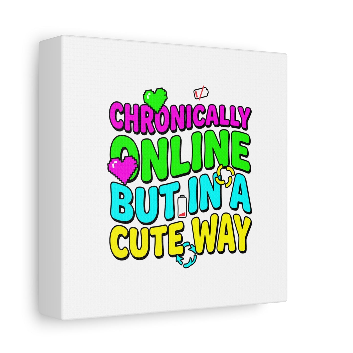 Chronically Online But In A Cute Way Canvas | meme-core, cringe-core