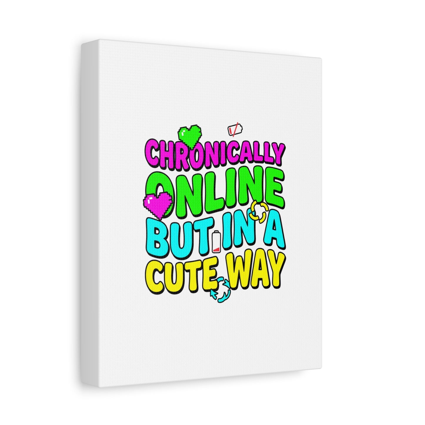 Chronically Online But In A Cute Way Canvas | meme-core, cringe-core