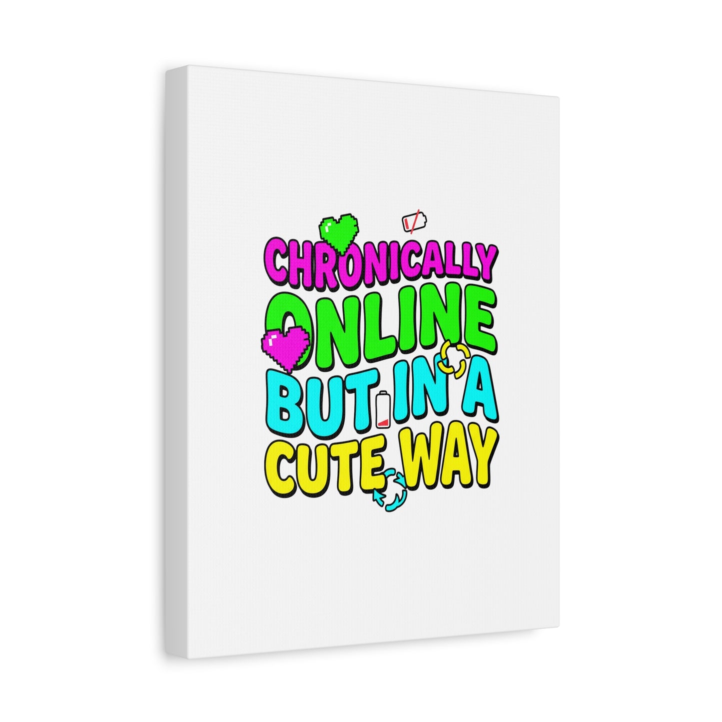 Chronically Online But In A Cute Way Canvas | meme-core, cringe-core