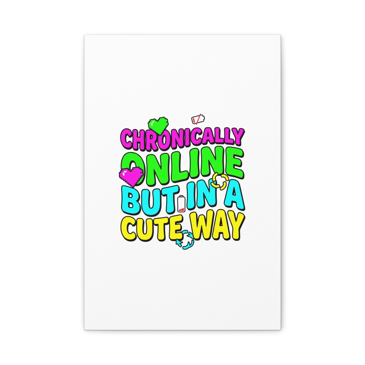 Chronically Online But In A Cute Way Canvas | meme-core, cringe-core