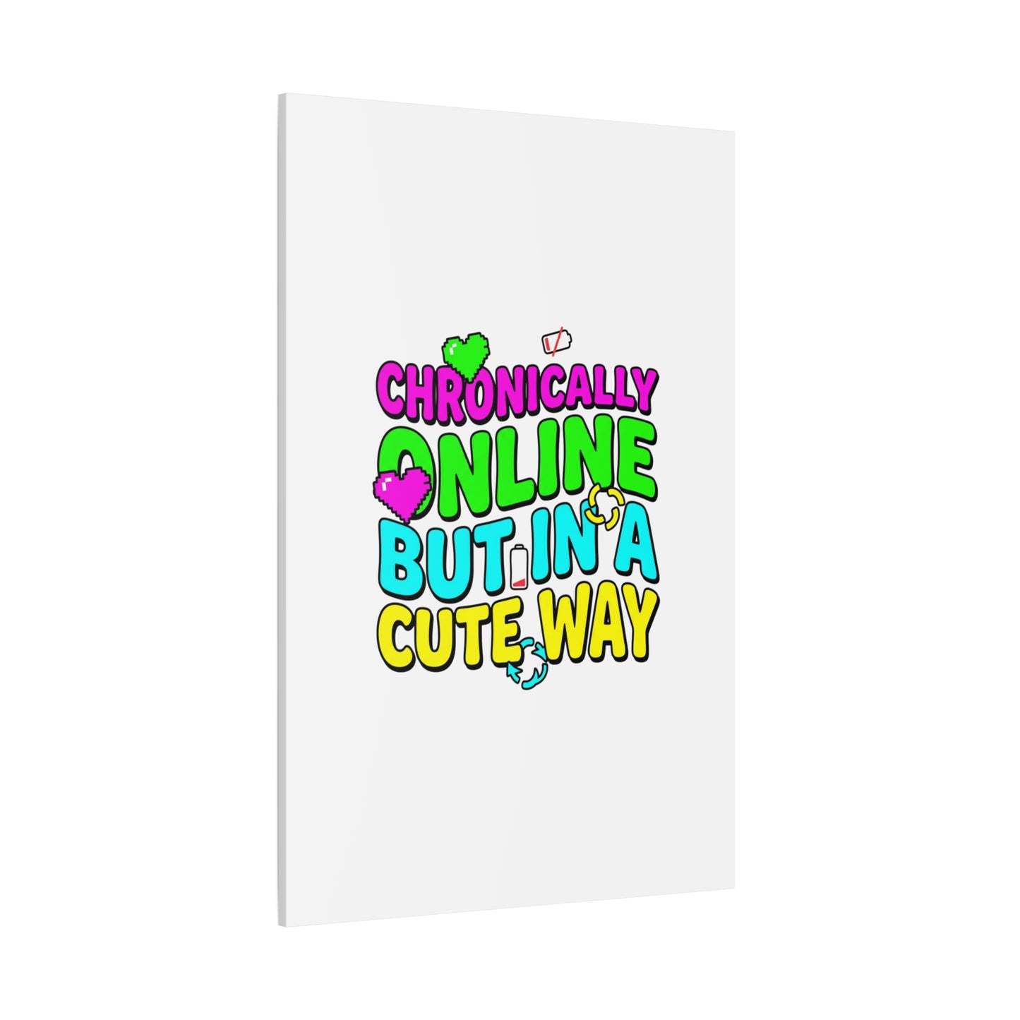 Chronically Online But In A Cute Way Canvas | meme-core, cringe-core
