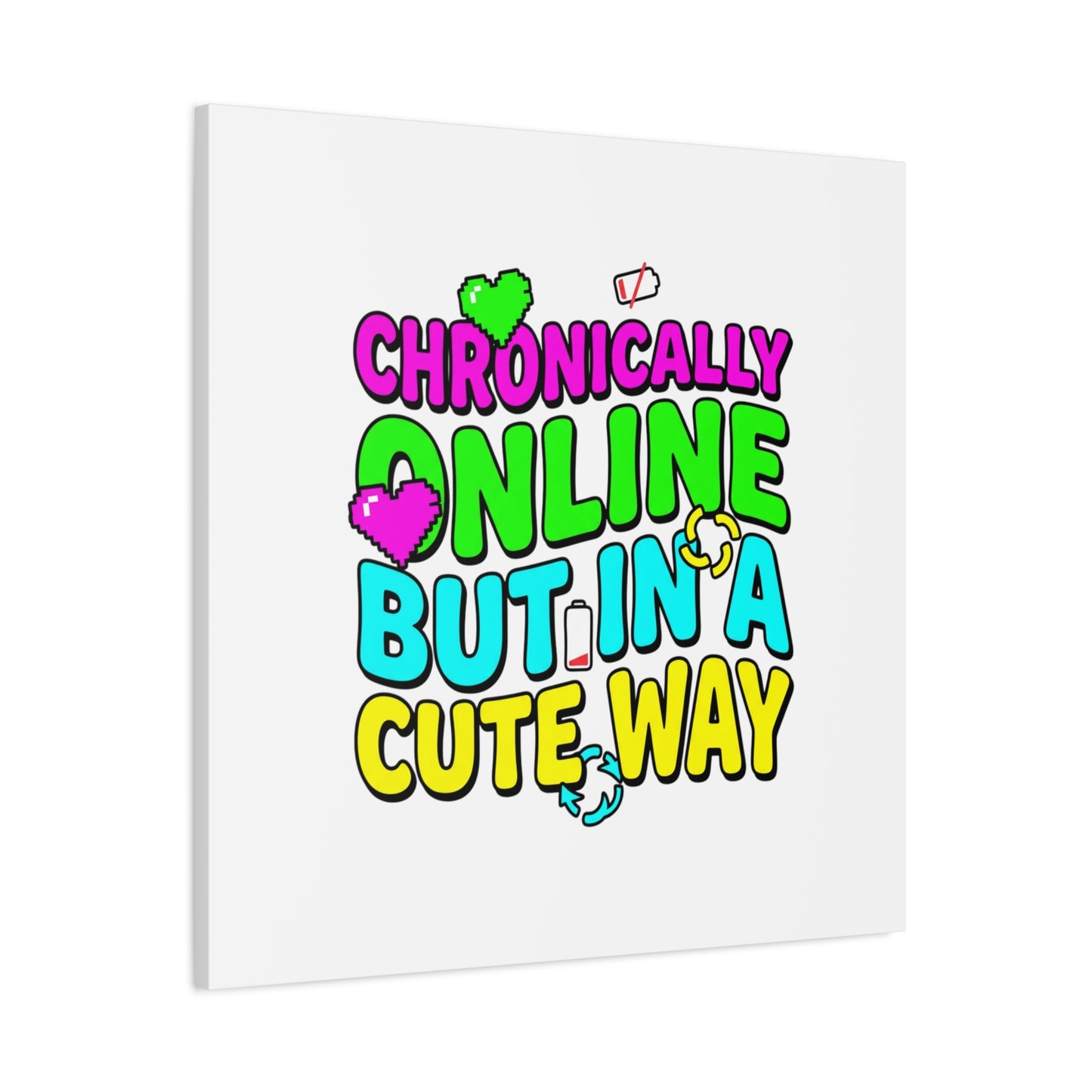 Chronically Online But In A Cute Way Canvas | meme-core, cringe-core