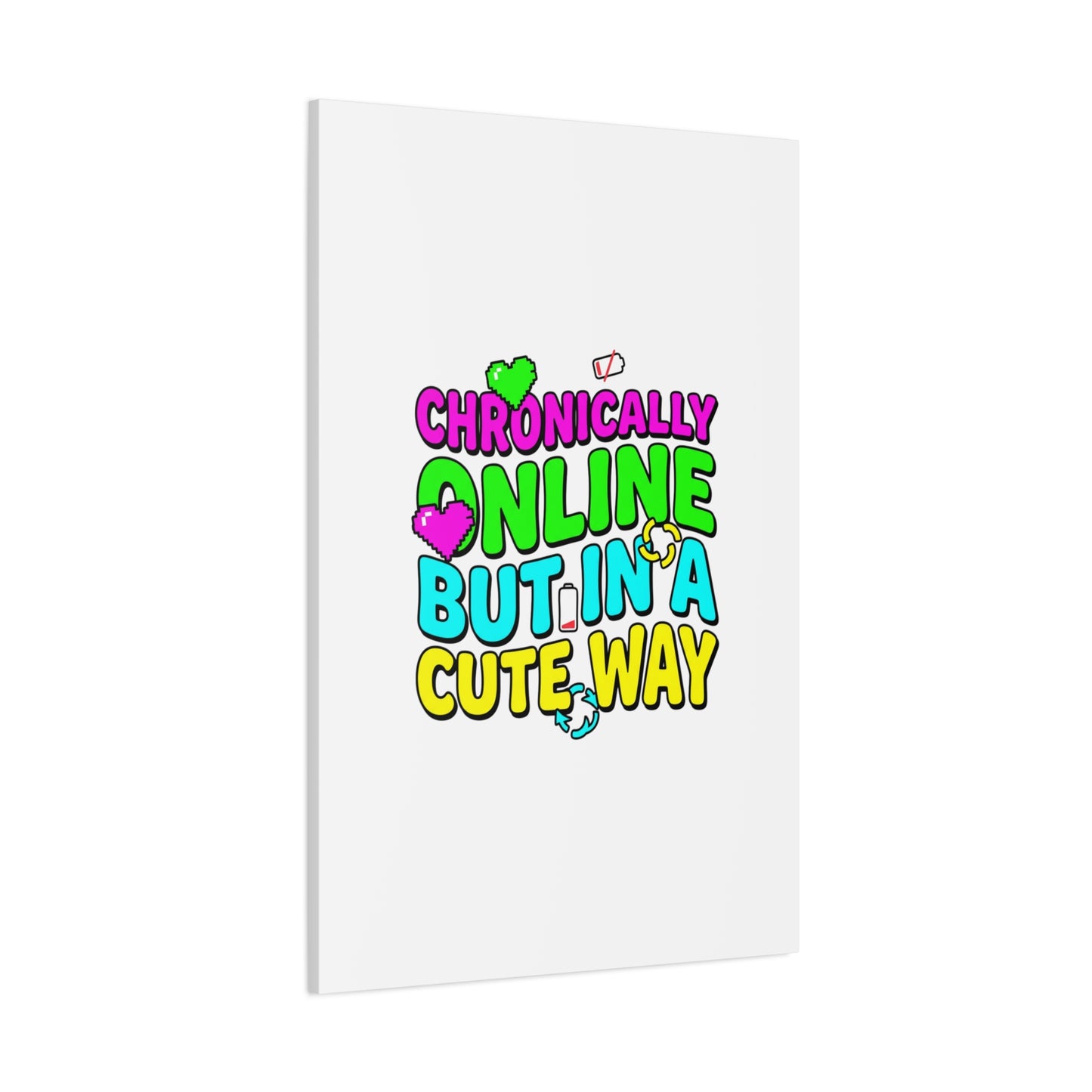 Chronically Online But In A Cute Way Canvas | meme-core, cringe-core
