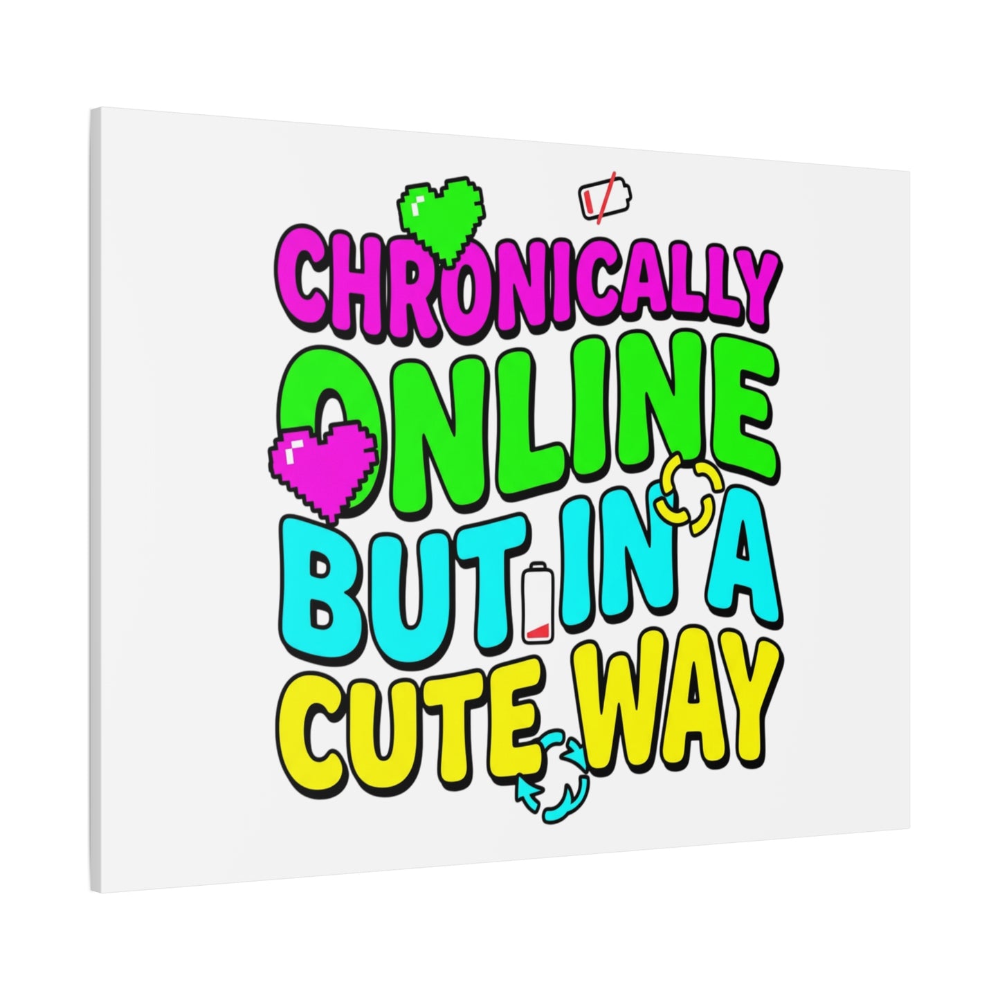 Chronically Online But In A Cute Way Canvas | meme-core, cringe-core