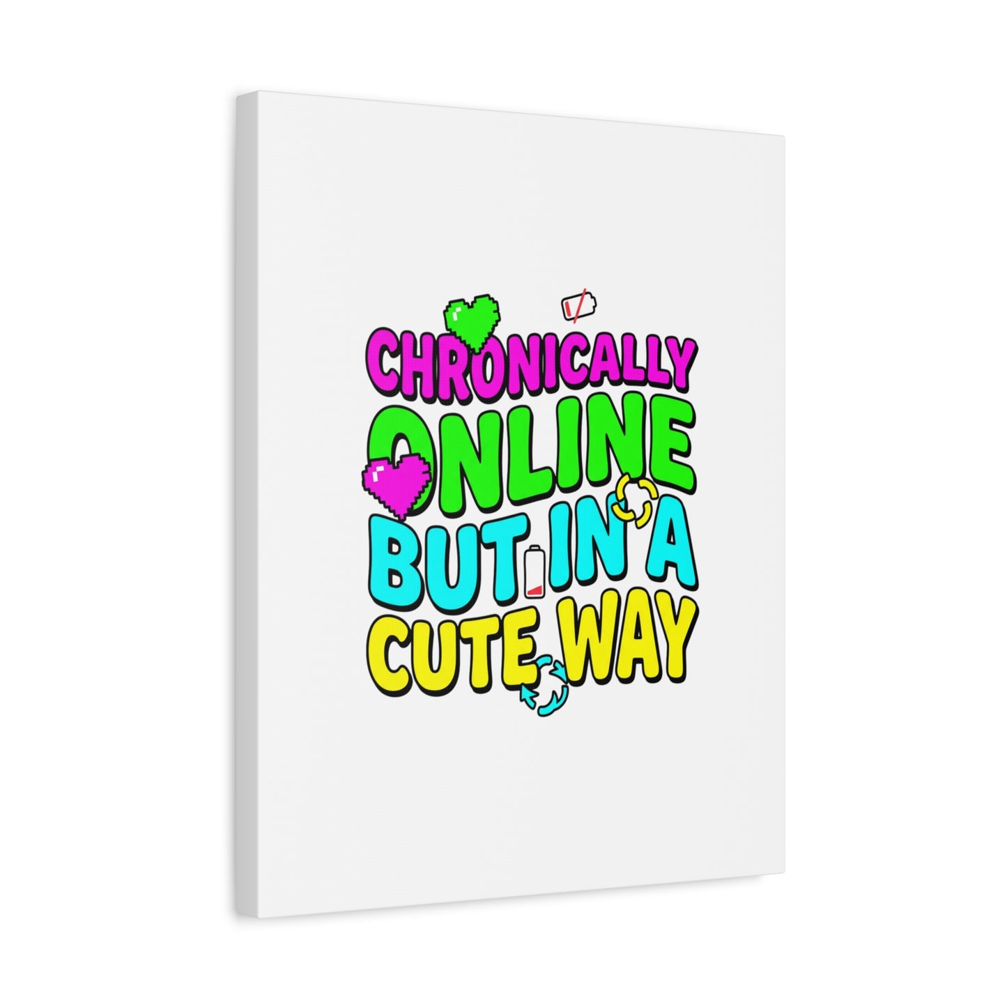 Chronically Online But In A Cute Way Canvas | meme-core, cringe-core