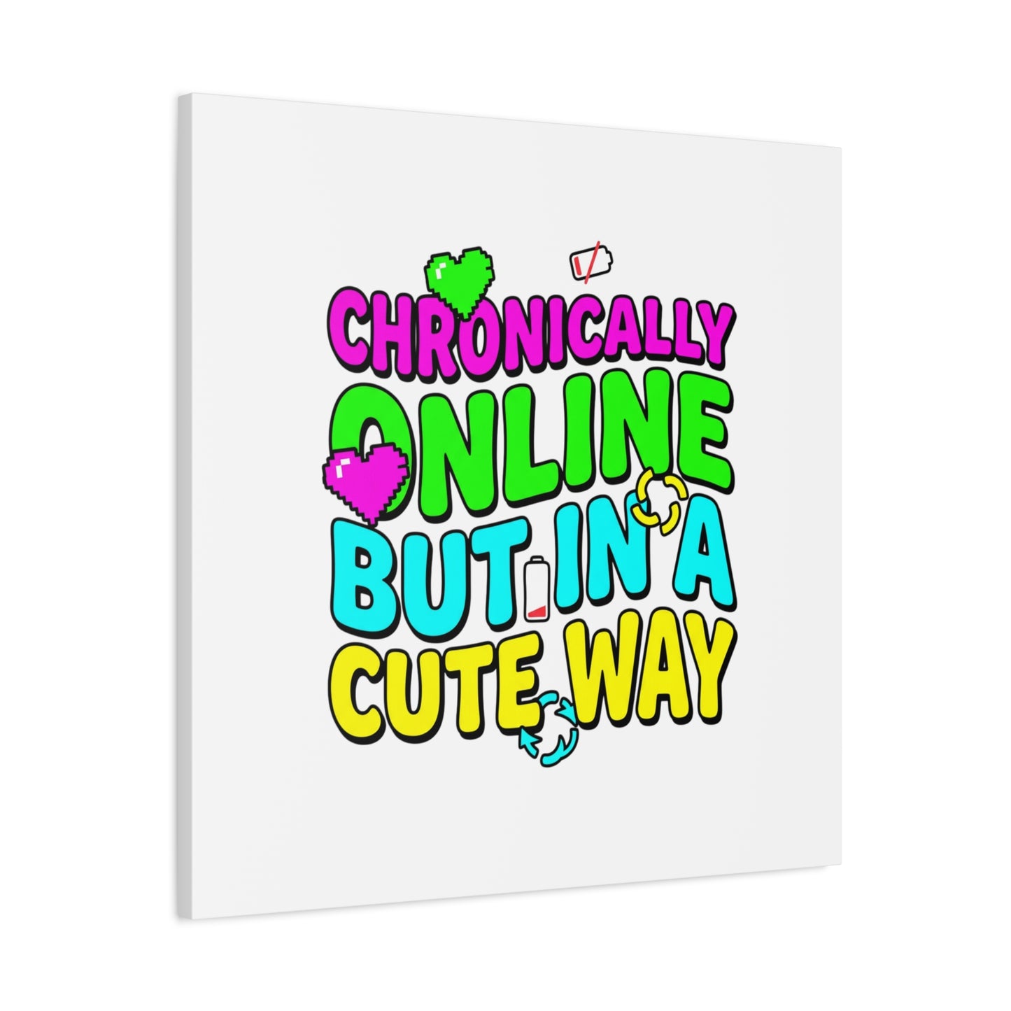 Chronically Online But In A Cute Way Canvas | meme-core, cringe-core