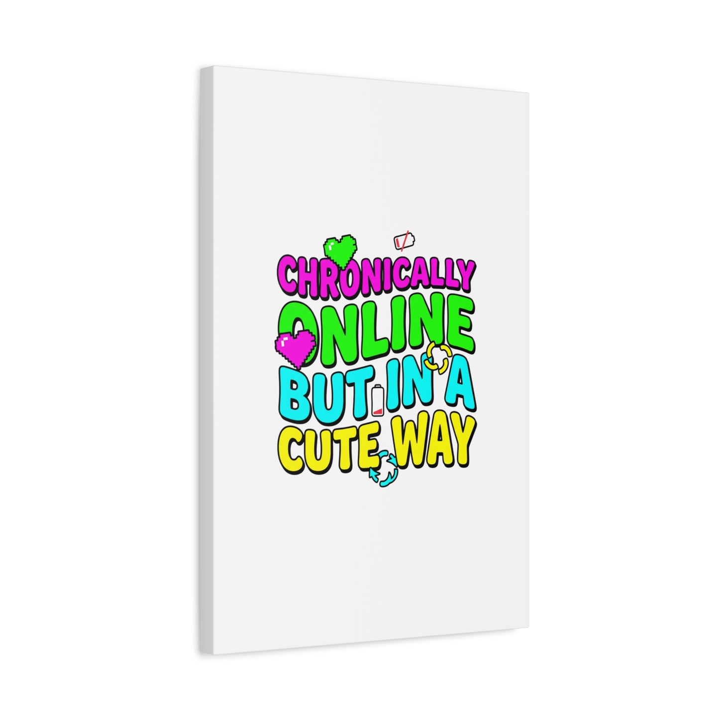 Chronically Online But In A Cute Way Canvas | meme-core, cringe-core