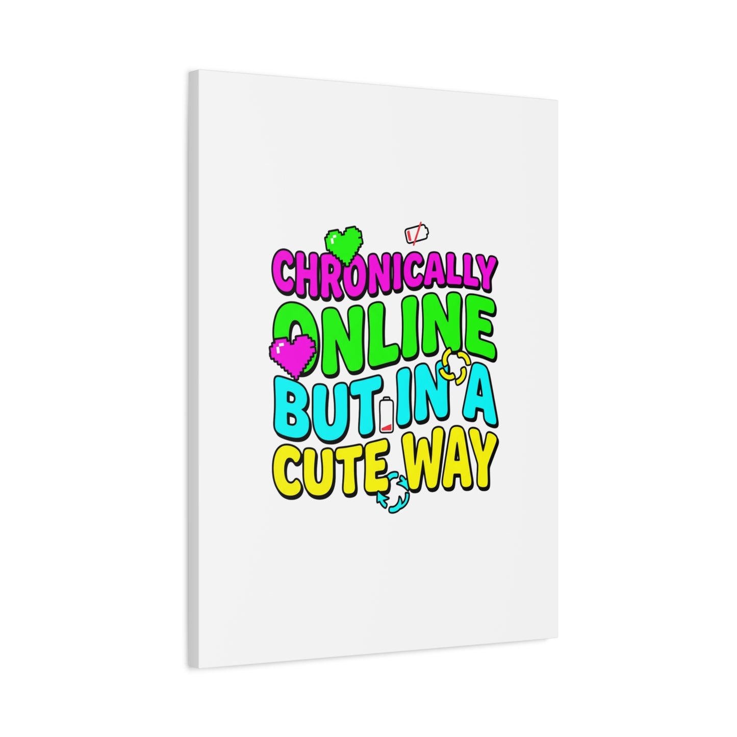 Chronically Online But In A Cute Way Canvas | meme-core, cringe-core