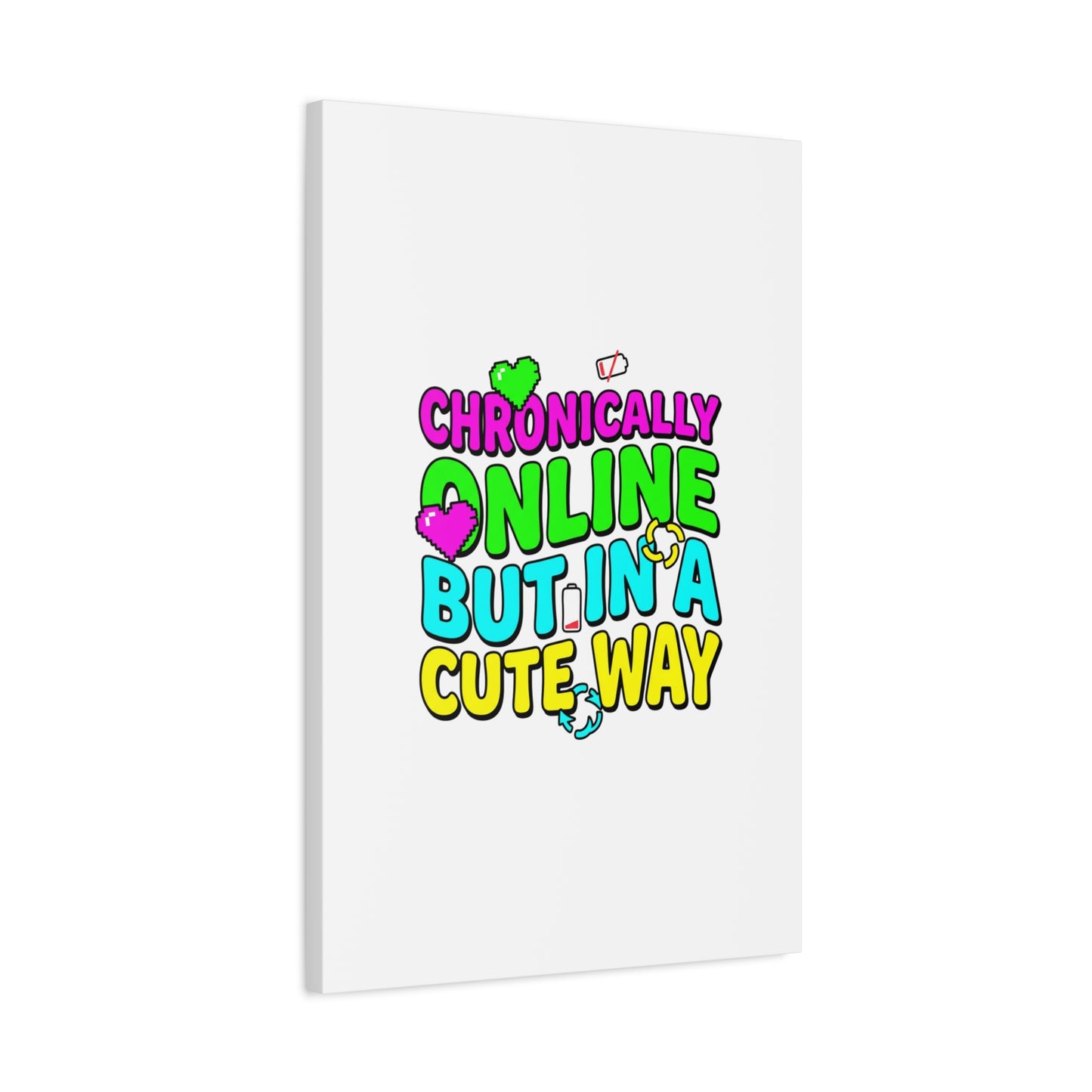 Chronically Online But In A Cute Way Canvas | meme-core, cringe-core