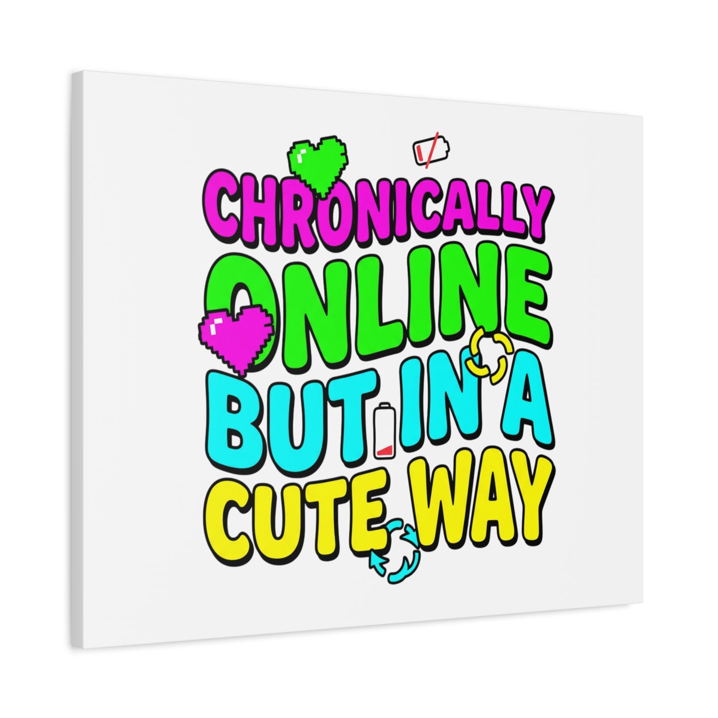 Chronically Online But In A Cute Way Canvas | meme-core, cringe-core