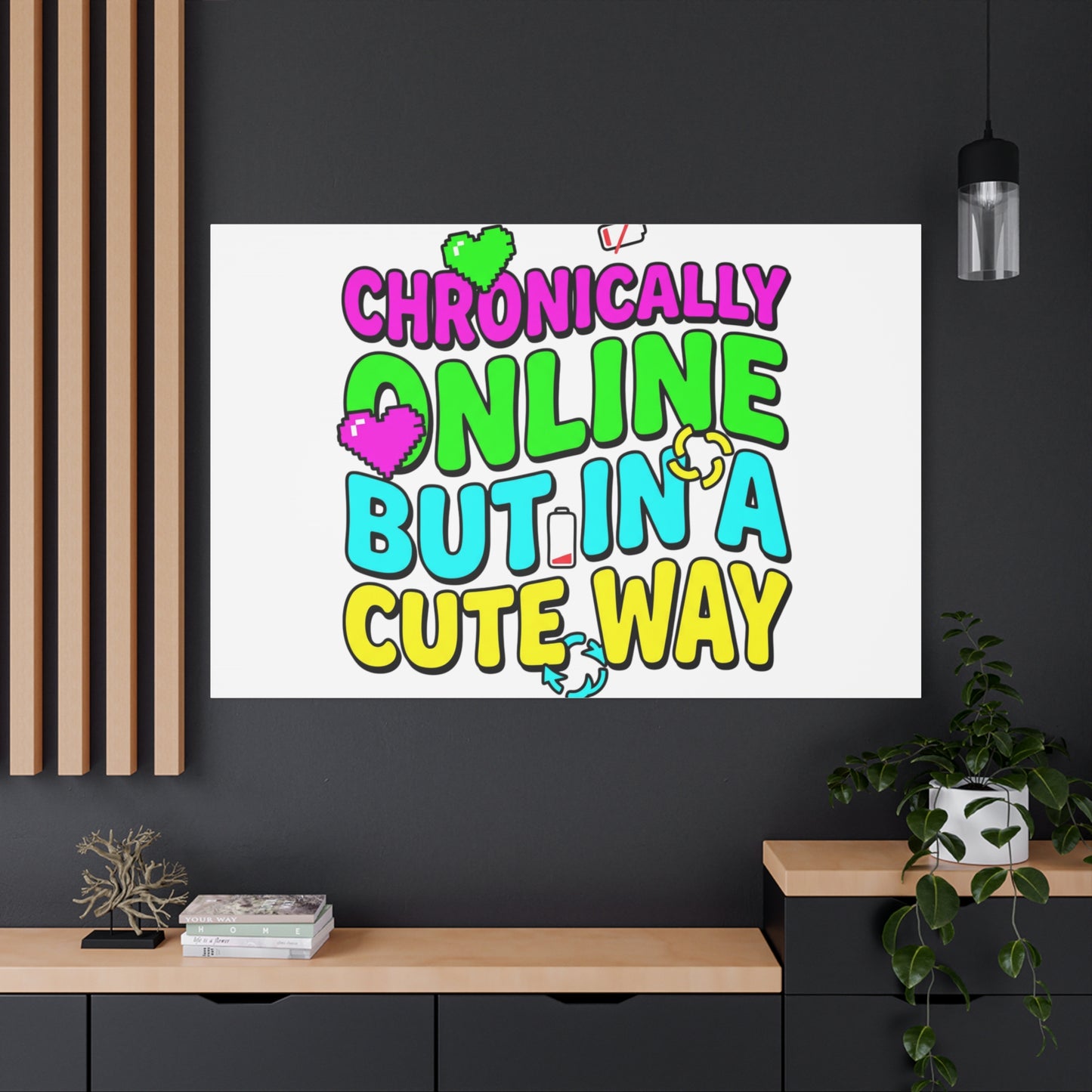 Chronically Online But In A Cute Way Canvas | meme-core, cringe-core