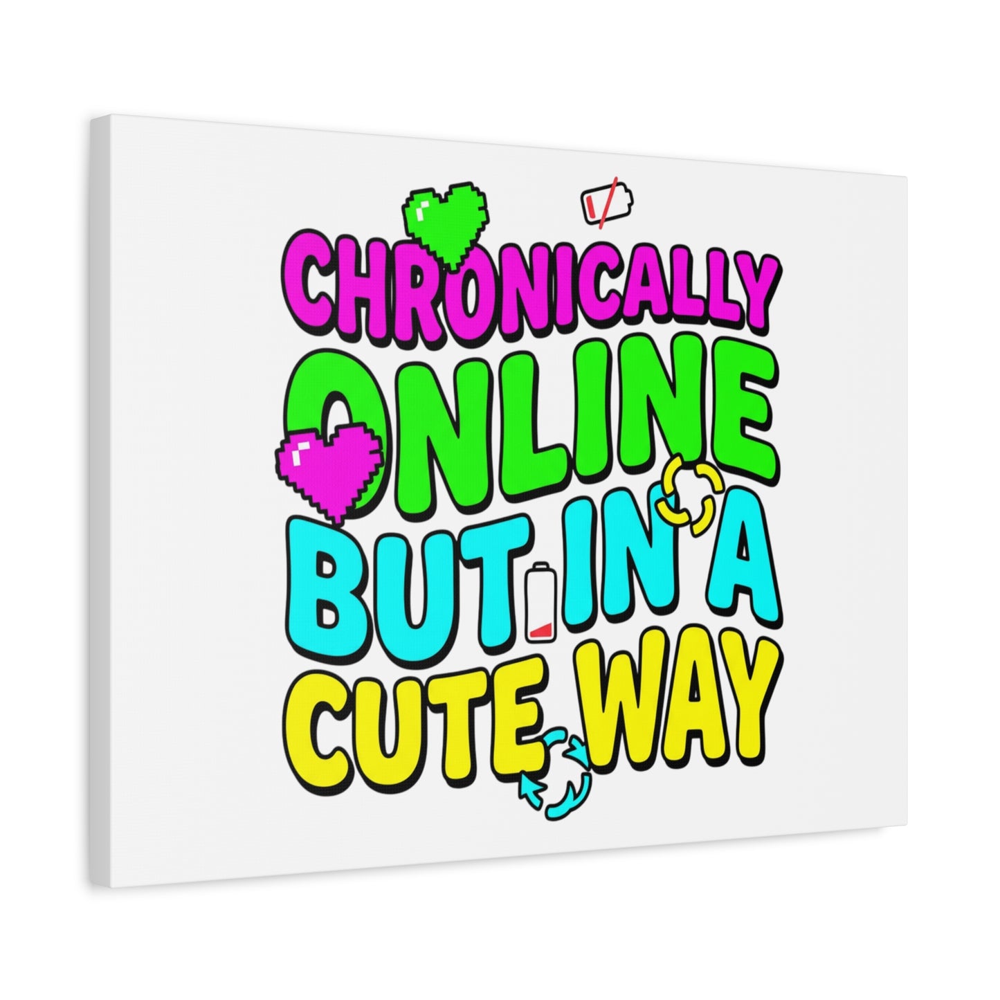 Chronically Online But In A Cute Way Canvas | meme-core, cringe-core