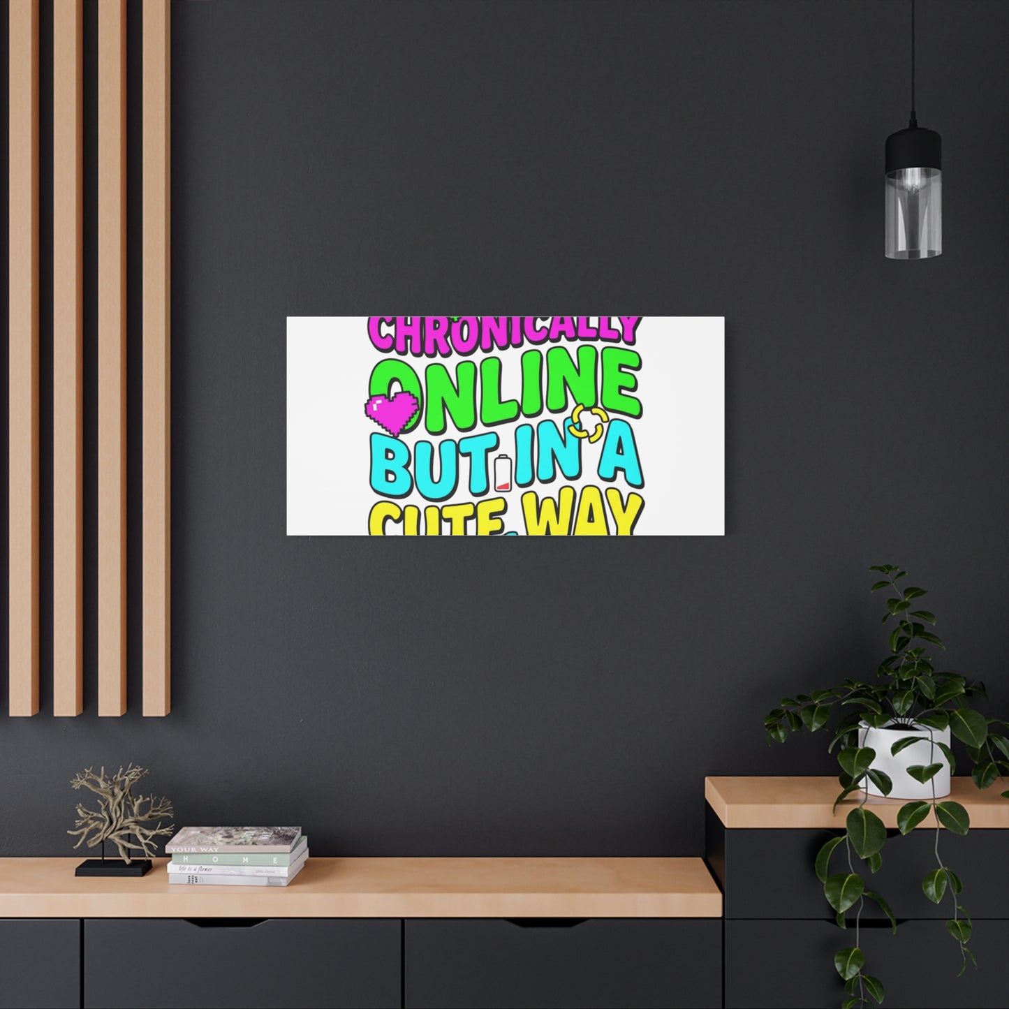 Chronically Online But In A Cute Way Canvas | meme-core, cringe-core