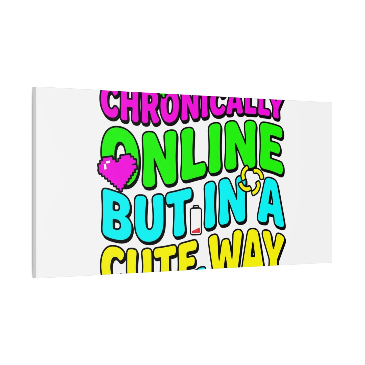Chronically Online But In A Cute Way Canvas | meme-core, cringe-core