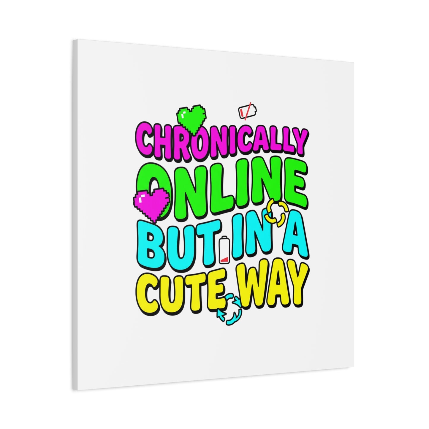 Chronically Online But In A Cute Way Canvas | meme-core, cringe-core