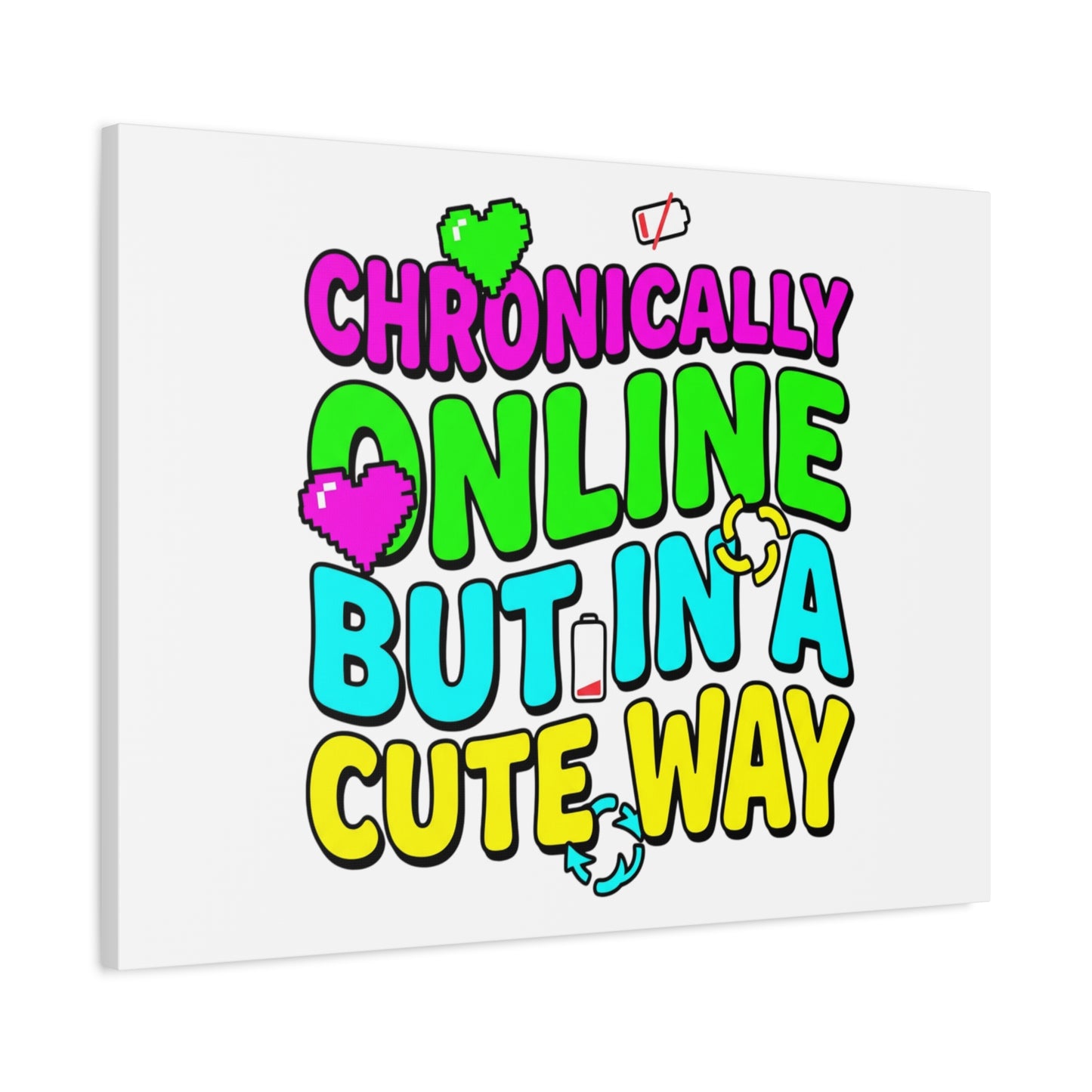 Chronically Online But In A Cute Way Canvas | meme-core, cringe-core