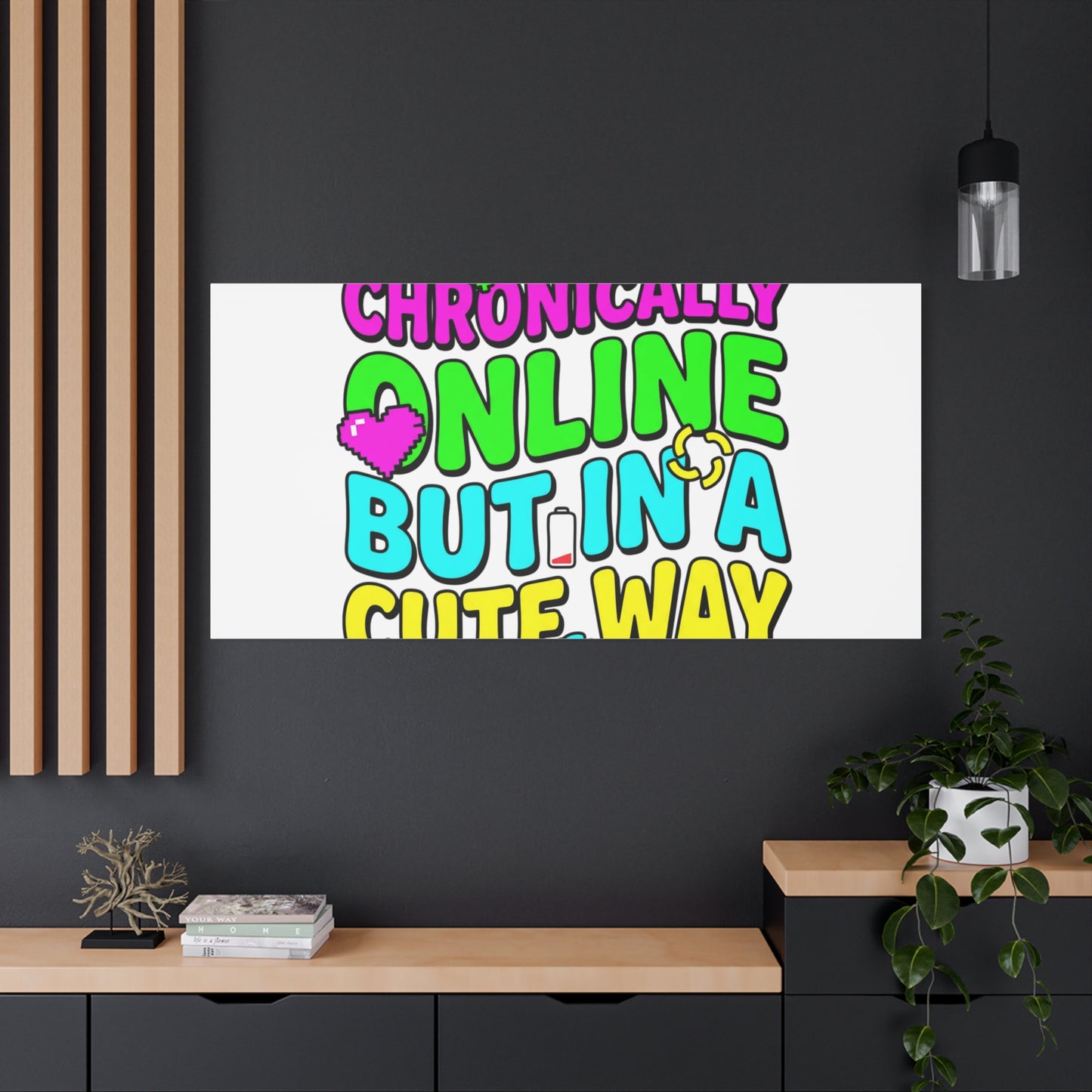 Chronically Online But In A Cute Way Canvas | meme-core, cringe-core