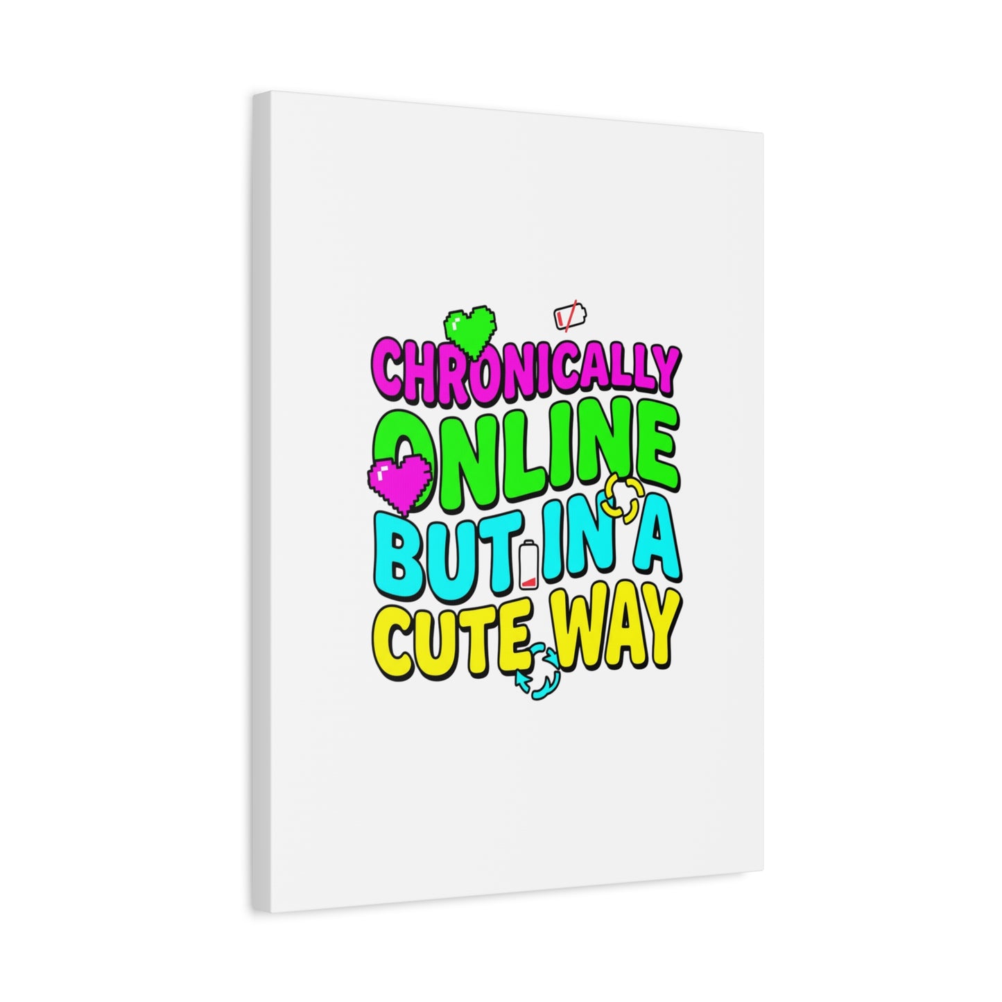 Chronically Online But In A Cute Way Canvas | meme-core, cringe-core