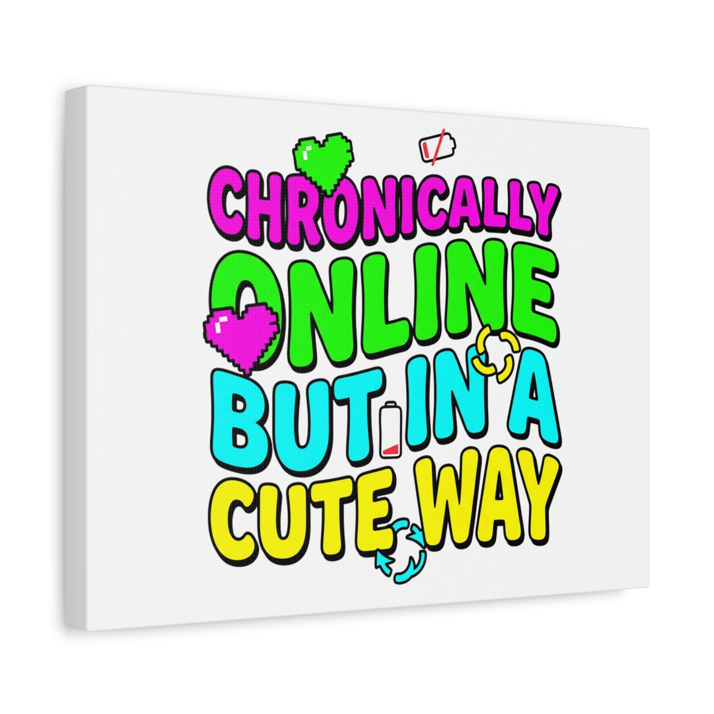 Chronically Online But In A Cute Way Canvas | meme-core, cringe-core