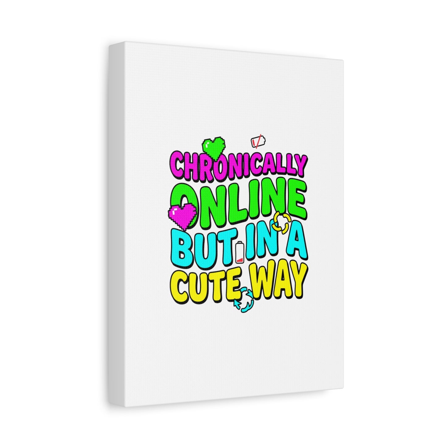 Chronically Online But In A Cute Way Canvas | meme-core, cringe-core